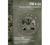 Field Manual FM 6-22 Developing Leaders Change 2 February 2025