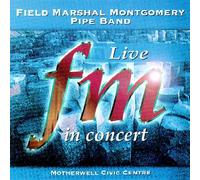 Field Marshal Montgomery Pipe Band - Live in Concert