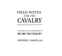 Field Notes for the Cavalry: The Practical Companion to We Are the Cavalry