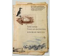 Field Notes from an Extinction
