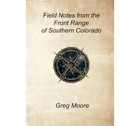 Field Notes from the Front Range of Southern Colorado