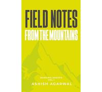 Field Notes From The Mountains: Banking Sherpa Vol. 1 | A Practical Guide to Corporate Banking in India | Credit Appraisal, Risk Analysis, SME Lending & Case Studies | Paperback | By Ashish Agarwal
