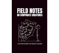 Field Notes On Corporate Creatures (The Over-Sharer, The Agenda-Hijacker): Workplace Humor | Funny Journals For Adults | Work Notebooks Funny | Gag Book Gifts | Humor Office | Coworker Funny Gifts