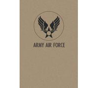 Field Notes USAAF: UNITED STATES GOVERNMENT PRINTING OFFICE 1944 (WW2 Field Notes booklet which is part of serial)