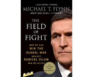 Field of Fight: How We Can Win the Global War Against Radical Islam and Its Allies