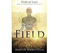 Field of Love: How to Experience the Field