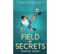 Field of Secrets: Love, Loyalty, and the Fight for the Truth (Friends Forever)