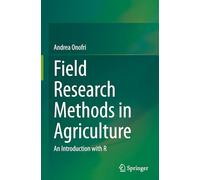 Field Research Methods in Agriculture: An Introduction with R