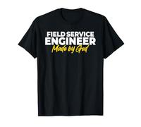 Field Service Engineer Made By God T-Shirt