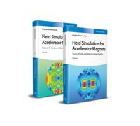 Field Simulation for Accelerator Magnets : Volume 1: Theory of Fields and Magnetic Measurements / Volume 2: Methods for Design and Optimization