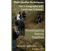 Field Studies Techniques. Part 1. Geography and Landscape Sciences: Investigating Nature Together