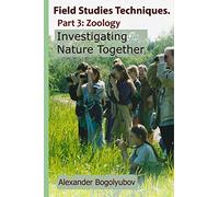 Field Studies Techniques. Part 3. Zoology: Investigating Nature Together