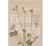 Field Study: Meditations on a Year at the Herbarium