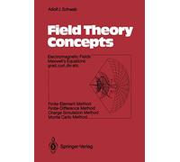 Field Theory Concepts: Electromagnetic Fields. Maxwell’s Equations grad, curl, div. etc. Finite-Element Method. Finite-Difference Method. Charge Simulation Method. Monte Carlo Method