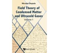 Field Theory Of Condensed Matter And Ultracold Gases - Volume 1