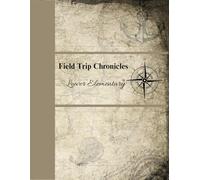 Field Trip Chronicles: Lower Elementary