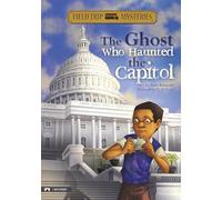 Field Trip Mysteries Ghost Who Haunted the Capitol