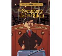 Field Trip Mysteries Symphony That Was Silent