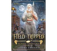 Field Tripped: The Keepers of Warden's Rest - Episode 2 (The Keepers of Warden's Rest Miniseries)