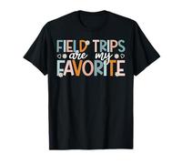 Field Trips Are My Favorite, School Field Trip T-Shirt