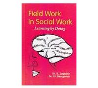 Field Work in Social Work: Learning By Doing