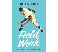 Field Work: On Baseball and Making a Living