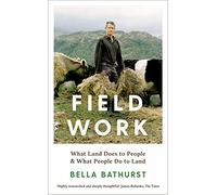 Field Work: What Land Does to People & What People Do to Land