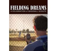 Fielding Dreams: A Celebration of Baseball Scouts