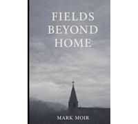 Fields Beyond Home: A Novel of Brotherly Love and Unbreakable Bonds
