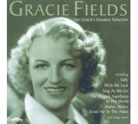 Fields, Gracie - Our Gracie's Greatest Selection