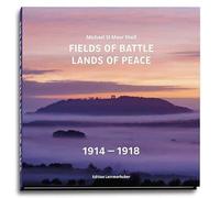 Fields of Battle - Lands of Peace 1914-1918