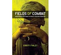 Fields of Combat: Understanding PTSD among Veterans of Iraq and Afghanistan (The Culture and Politics of Health Care Work)