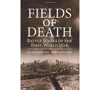 Fields of Death: Battle Scenes of the First World War