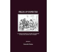 Fields of Expertise: A Comparative History of Expert Procedures in Paris and London, 1600 to present