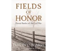 Fields of Honor: Pivotal Battles of the Civil War
