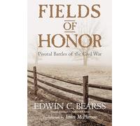 Fields of Honor: Pivotal Battles of the Civil War