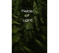 Fields of Light: A Journal for Gratitude, Mindfulness, and Everyday Inspiration