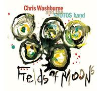 Fields of Moons by CHRIS & THE SYOTOS BAND WASHBURNE (2010-07-13)