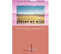 Fields of Play: Constructing an Academic Life