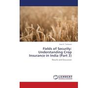 Fields of Security: Understanding Crop Insurance in India (Part 3): Results and Discussion