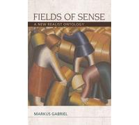 Fields of Sense : A New Realist Ontology