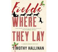 Fields Where They Lay A Junior Bender Mystery: 6