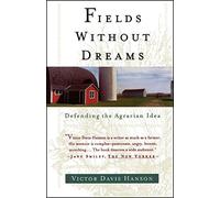 Fields Without Dreams: Defending the Agrarain Ideal