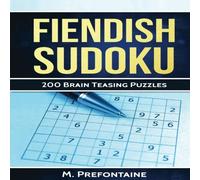 Fiendish Sudoku: 200 Brain Teasing Puzzles
