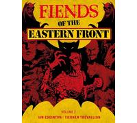 Fiends of the Eastern Front Omnibus Volume 2