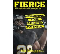 FIERCE: 30 Inspirational Passages For Unleashing Your Athletic Potential (Speed and Explosiveness)