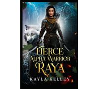 Fierce Alpha Warrior - Raya: The Forest Pride Kingdom Series