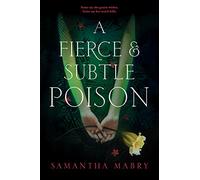 Fierce and Subtle Poison, A