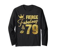 Fierce Fabulous And 79 Years Old 79th Birthday Gifts For Her Long Sleeve T-Shirt