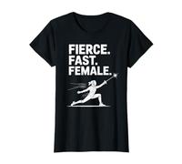 Fierce Fast Female Fencing Girl Sport Lover T-Shirt